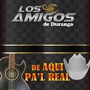 Los Amigos De Durango - Apenas Ayer Te Fuiste