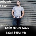 Rasim Mustafazade - Bagda Uzum Var