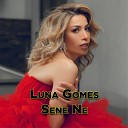 LUNA GOMES - Sene Ne