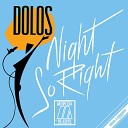 Dolos - Night So Right Moplen Take 1