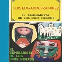 Luis Edgardo Ramirez - Pa Algo Fuiste a la Escuela