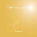 V H Belvadi - You Have a Golden