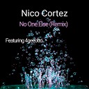 Nico Cortez 4geeotto - No One Else Remix