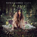Patricia G mez Grupo feat Nadia Larcher Joselo… - Amanece en Misiones
