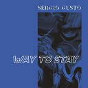 Sergio Gusto - Way to Stay