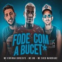 Coringa do Recife - Fode Com a Buceta feat Mc Sued Mandrak MC GW