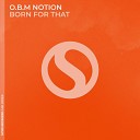 O B M Notion - Born For That