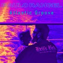 Paulo Rangel - Atlantic Groove