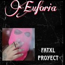 Fatxl Proyect - Euforia
