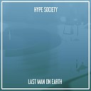 Hype Society - Last Man on Earth Nu Ground Foundation Body and Soul…