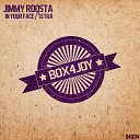 Jimmy Roqsta - In Your Face Original Mix