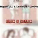 Miguelin LTZ La esencia feat JDKING - Cuero y Sigarro