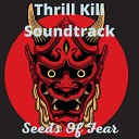 Thrill Kill Soundtrack - Seeds Of Fear