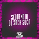 MC GW DJ MANO LOST - Sequencia de Soca Soca