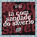 MC 7 Belo DJ Silv rio - T Com Saudade do Silv rio