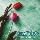 Sweet Taste - My Place Is You