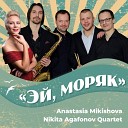 Anastasia Mikishova Nikita Agafonov Quartet - Эй моряк