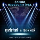 Ronivon e Robson feat Juan Carlos Godoy - Sonho Indescrit vel