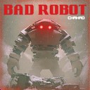 Chahad - Bad Robot
