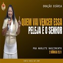 Prª Marlete Nascimento - Quem Vai Vencer Essa Peleja É o Senhor.