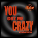 Los Drugos - You Got Me Crazy Versi n Ac stica