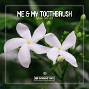 Me My Toothbrush - What You Got Extended Mix