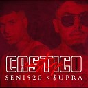 Seni 520 feat UPRA - Castigo