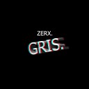 Zerx - Cielo Grises