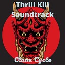 Thrill Kill Soundtrack - Clone Cycle