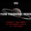 Alexxxius feat Chele Lunares Axel ZX Luis Guiseppe AJ KHRA… - Flow Fenomenal Remix