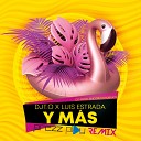 DJT O x Luis Estrada - Y Mas DJ Prezzplay Radio Edit