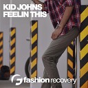 Kid Johns - Feelin This Dub Mix