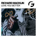 Richard Macklin - Love You Better Dub Mix