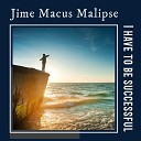 Jime Macus Malipse - You Are Just Different Now