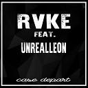 RVKE - Case Depart feat Unrealleon