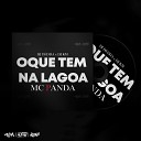 Mc Panda DJ D dda DJ KM feat Urba - O Que Tem na Lagoa