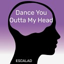 ESCALAD - Dance You Outta My Head (Speed Up Remix)