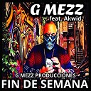 G Mezz feat Akwid - Fin De Semana