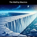 Muzziva - The Wall