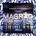 Dj Ferreira Zs feat DJ DEDE 011 MC BIEL ZS… - Magr o Pras Ninfetas