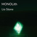 LIO STONE - MONOLith