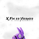 DJ Jonax Byeduardito - X Fin Es Viernes