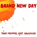 Tony Memmel feat Crucificxo - Brand New Day