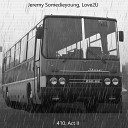 Jeremy Somedieyoung Love2U - 410 Act II