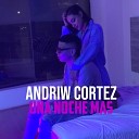 Andriw Cortez - Una Noche Mas