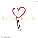 A R K S - No One But Us