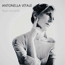 Antonella Vitale - Tu non mi basti mai