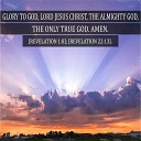 Annie Ngana Mundeke - Glory to God Lord Jesus Christ the Almighty God the Only True God Amen Revelation 1 8 Revelation 22…