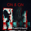 DJMistermixe - On On