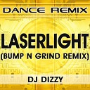 DJ Dizzy - LaserLight Bump N Grind Remix